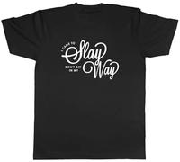 I Came to Slay Don’t Get in My Way Mens Unisex T-Shirt Tee