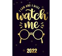 I Can And I Will Watch Me 2022: Motivational 2022-2023 Monthly Planner Daily Weekly And Monthly With 24 Months Calendar, Vision Boards, To Do Lists, Notes