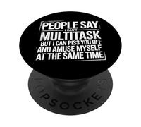 I Can Annoy You and Amuse Myself Simultaneously - PopSockets PopGrip Adhésif