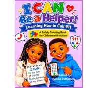 I Can Be a Helper: Learn How To Call 911