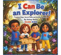 I Can Be an Explorer!: Treasure Maps, Secret Paths and Exciting Discoveries