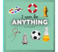 I can be anything