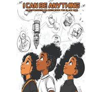 I Can Be Anything:: An Empowering Coloring Book for Black Kids