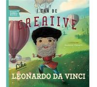 I Can Be Creative Like Leonardo da Vinci by Familius Familius (Auteur)