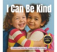 I Can Be Kind: A Montessori Story about Gentle Voices and Growing Friendships
