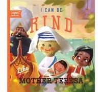 I Can Be Kind Like Mother Teresa by Familius Familius (Auteur)