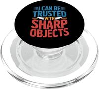 I Can Be Trusted with Sharp Objects Confiance Sarcastique - PopSockets PopGrip pour MagSafe