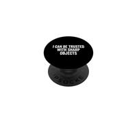I Can Be Trusted with Sharp Objects Humour Sarcastique drôle PopSockets PopGrip Adhésif