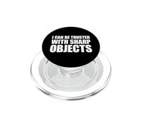 I Can Be Trusted with Sharp Objects PopSockets PopGrip pour MagSafe