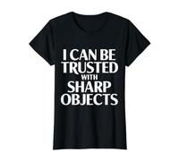 I Can Be Trusted with Sharp Objects Sarcastic Trust ||- T-Shirt Graphique avec Valeur, Femme, Noir, XL