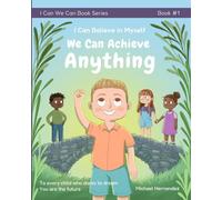 I Can Believe in Myself We Can Achieve Anything