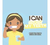 I Can Brush My Teeth: A Social Story Book for Children with Autism - African American Girl