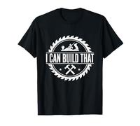 I Can Build That - Menuisier T-Shirt