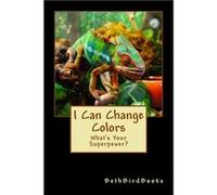 I Can Change Colors Whats Your Superpower - BethBirdBooks - Amazon Digital Services LLC KDP - Livre en Anglais BethBirdBooksBethBirdBooks (Auteur)