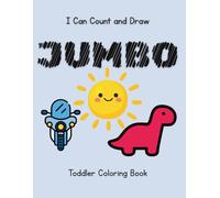 I Can Count and Draw: Dinosaurs, Vehicles, and Weather: JUMBO 3-in-1 Toddler Coloring Book with Numbers to 10, Tracing, Drawing & Coloring Fun