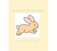 I Can Count and Draw In the Spring: A coloring book for toddlers