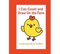 I Can Count and Draw on the Farm: A coloring book for toddlers