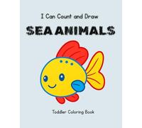 I Can Count and Draw Under the Sea: A coloring book for toddlers