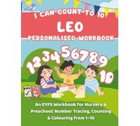 I Can Count To 10: Leo: An EYFS Workbook for Nursery & Preschool: Number Tracing, Counting & Colouring from 1-10