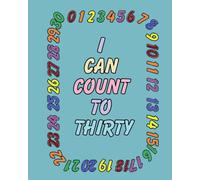 I Can Count To Thirty: KIds Coloring Book that counts from 1 to 30.