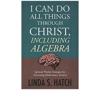 I Can Do All Things Through Christ, Including Algebra
