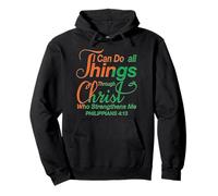 I Can Do All Things Through Christ - Philippians 4:13 Bible Sweat à Capuche