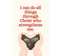 I Can Do All Things Through Christ Who Strengthens Me: A Faith-Inspired Blank Lined Notebook for Journaling, Reflection, and Bible Study | Philippians 4:13 Verse Design | Rest in God's Hands