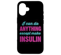 I Can Do Anything Except Make Insulin Funny Diabetes Coque pour iPhone 16