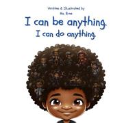 I Can Do Anything. I Can Be Anything