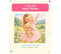 I Can Do Hard Things: A toddler affirmation book