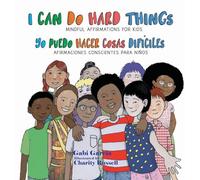I Can Do Hard Things / Yo Puedo Hacer Cosas Difíciles (Bilingual English and Spanish
