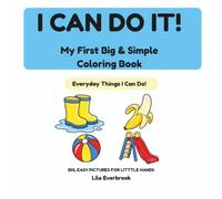 I Can Do It!: My First Big & Simple Coloring Book