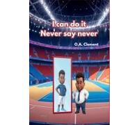 I Can Do It Never Say Never