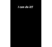 I Can Do It: Notebook Motivational & Inspirational,Writers And Authors For Girls, Boys, Men & Women: 6x9 In 15.24 ×22.86 120 Lined Pages