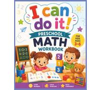 "I can do it!" Preschool Math Workbook with Full Color Interior to Build Math Confidence for Ages 3-6: Challenges Developed by Qualified Teacher ... Math Games, Tracing, Adding and Subtracting.