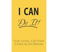 I CAN Do It! The Goal Getter Checklist Book: A No-Fluff Planner to Go from Goal to Done | 6x9 | 100 Sheets