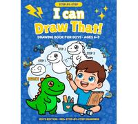 I Can Draw That!: Step-by-Step Drawing Book for Boys Ages 6-9 - Learn to Draw Superheroes, Dinosaurs, Robots, Vehicles, Animals & More