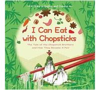 I Can Eat with Chopsticks: A Tale of Chopsticks and How They Became a Pair. A Story in English and Chinese - [Version Originale] Inconnu (Auteur)