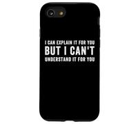 I Can Explain It for You But I Can't Understand it for You Coque pour iPhone SE (2020) / 7/8