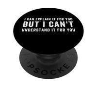 I Can Explain It for You But I Can't Understand it for You PopSockets PopGrip Adhésif