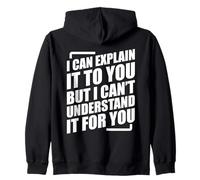 I Can Explain It to You But I Can't Understand It for You Sweat à Capuche