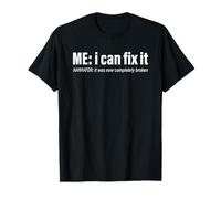 I Can Fix It Narrator Meme Funny DIY Fail Humor T-Shirt