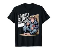 I Can Fix Stupid But It's Gonna Hurt Funny Chimpanzé T-Shirt