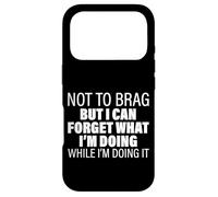 I Can Forget What I'm Doing While I'm Doing It Coque pour iPhone 17 Pro
