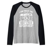 I Can Freeze Time Whats Your Superpower Photographie Amusante Manche Raglan