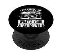 I Can Freeze Time Whats Your Superpower Photographie Amusante PopSockets PopGrip Adhésif