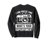 I Can Freeze Time Whats Your Superpower Photographie Amusante Sweatshirt