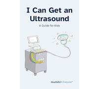 I Can Get an Ultrasound: A Guide for Kids