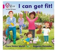 I can get fit by Clare Helen Welsh Clare Helen Welsh (Auteur)