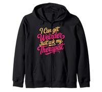 I Can Get Weirder Just Ask My Therapist Quirky Humor - Sweat à Capuche